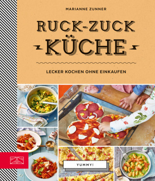 Marianne Zunner: Yummy! Ruck-zuck Küche