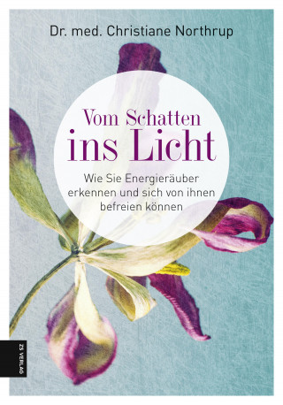 Christiane Northrup: Vom Schatten ins Licht