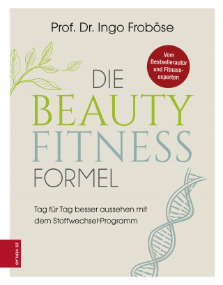 Ingo Froböse: Die Beauty-Fitness-Formel