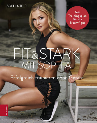 Sophia Thiel: Fit & Stark mit Sophia