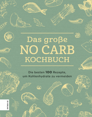 ZS-Team: Das große No Carb-Kochbuch