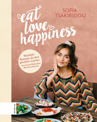 Sofia Tsakiridou: Eat Love Happiness