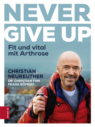 Christian Neureuther, Frank Bömers, Christian Fink: Never give up