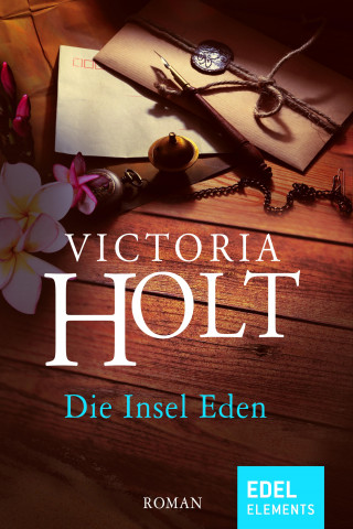 Victoria Holt: Die Insel Eden