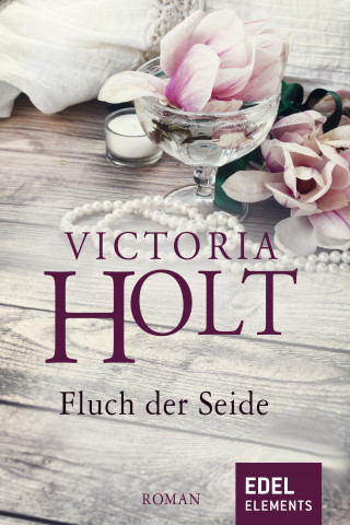 Victoria Holt: Fluch der Seide