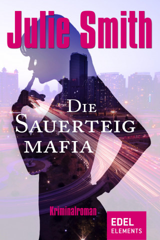 Julie Smith: Die Sauerteigmafia