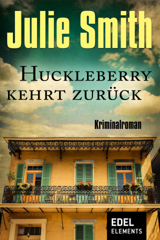 Julie Smith: Huckleberry kehrt zurück