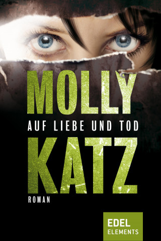 Molly Katz: Auf Liebe und Tod
