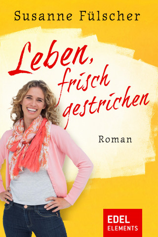 Susanne Fülscher: Leben, frisch gestrichen