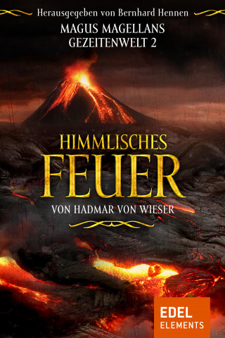 Hadmar von Wieser: Himmlisches Feuer