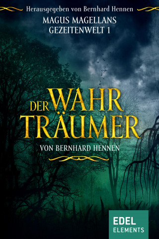 Bernhard Hennen: Der Wahrträumer