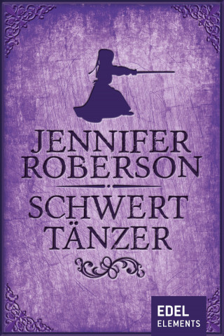 Jennifer Roberson: Schwerttänzer
