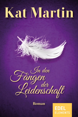 Kat Martin: In den Fängen der Leidenschaft