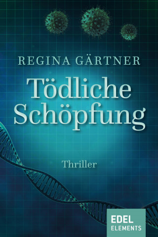 Regina Gärtner: Tödliche Schöpfung