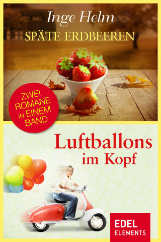 Inge Helm: Späte Erdbeeren / Luftballons im Kopf