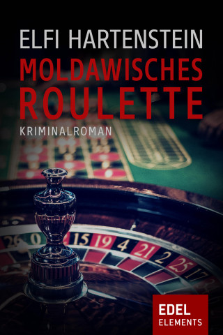 Elfi Hartenstein: Moldawisches Roulette