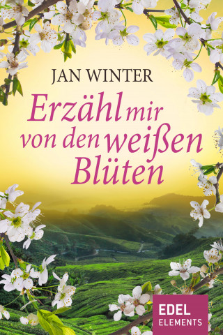 Jan Winter: Erzähl mir von den weißen Blüten