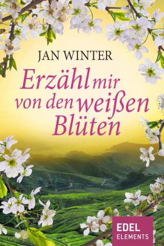Jan Winter: Erzähl mir von den weißen Blüten