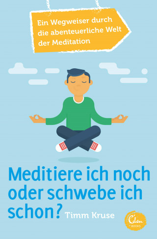 Timm Kruse: Meditiere ich noch oder schwebe ich schon?