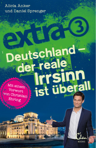 Alicia Anker, Daniel Sprenger: extra 3. Deutschland - Der reale Irrsinn ist überall