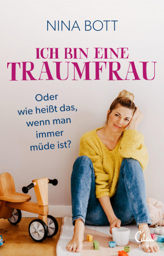 Nina Bott: Ich bin eine Traumfrau – oder wie heißt das, wenn man immer müde ist?