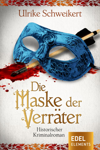 Ulrike Schweikert: Die Maske der Verräter