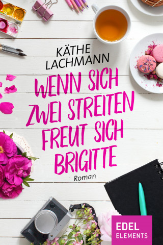 Käthe Lachmann: Wenn zwei sich streiten, freut sich Brigitte