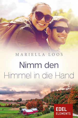 Mariella Loos: Nimm den Himmel in die Hand