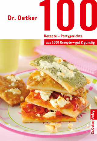Dr. Oetker: 100 Rezepte - Partygerichte