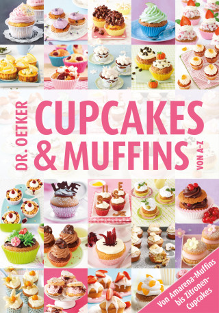 Dr. Oetker: Cupcakes & Muffins von A-Z