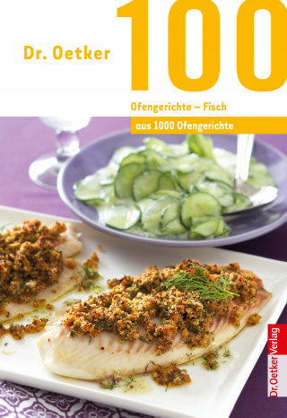 Dr. Oetker: 100 Ofengerichte - Fisch