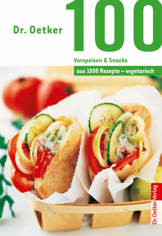 Dr. Oetker: 100 vegetarische Vorspeisen & Snacks