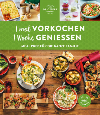 Dr. Oetker: 1 mal vorkochen – 1 Woche genießen