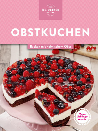 Dr. Oetker Verlag, Dr. Oetker: Meine Lieblingsrezepte: Obstkuchen