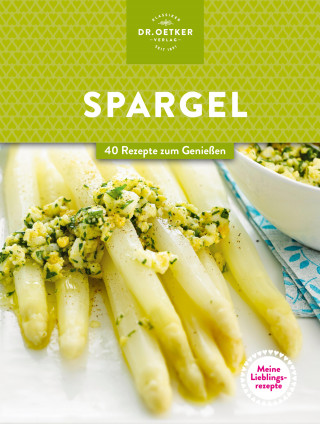 Dr. Oetker: Meine Lieblingsrezepte: Spargel