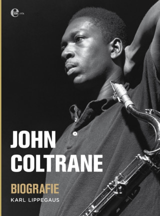 Karl Lippegaus: John Coltrane - Biografie