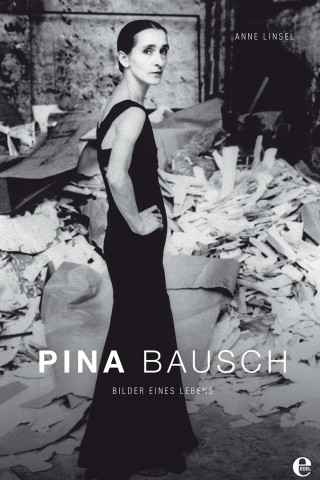 Anne Linsel: Pina Bausch