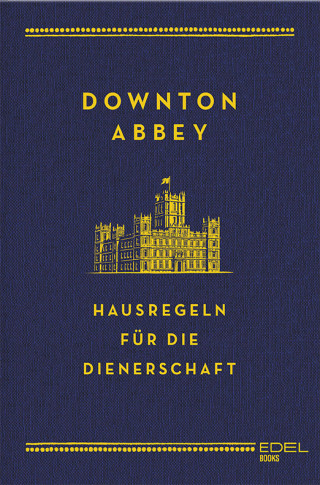 Charles Carson: Downton Abbey - Hausregeln für die Dienerschaft