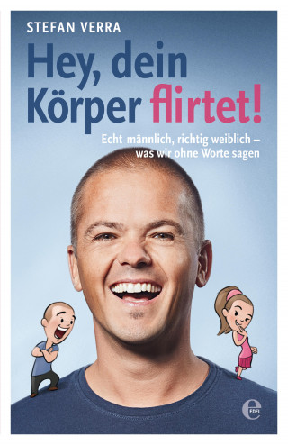 Stefan Verra: Hey, dein Körper flirtet!