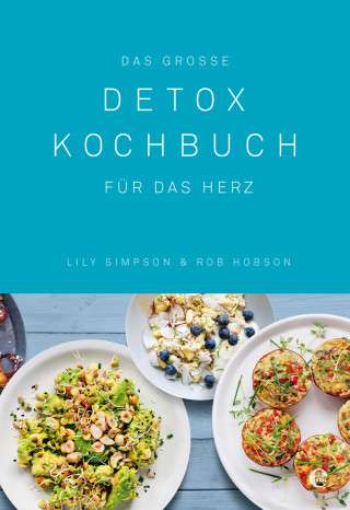 Lily Simpson, Rob Hobson: Das große Detox Kochbuch