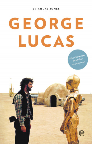 Brian Jay Jones: George Lucas