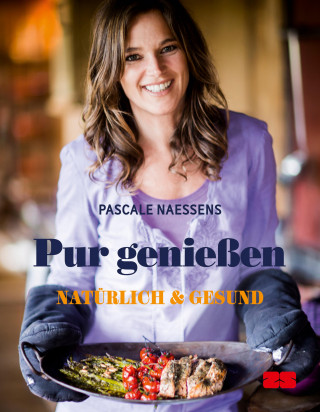 Pascale Naessens: Pur genießen