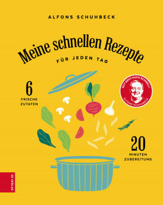 Alfons Schuhbeck: Meine schnellen Rezepte