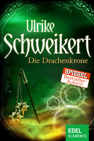Ulrike Schweikert: Die Drachenkrone