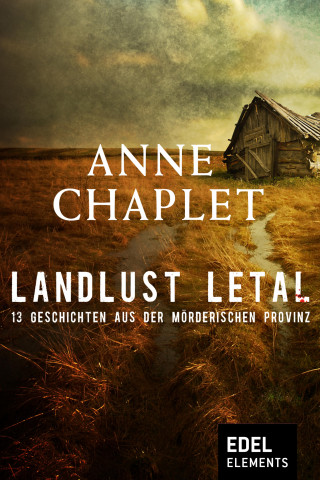 Anne Chaplet: Landlust letal
