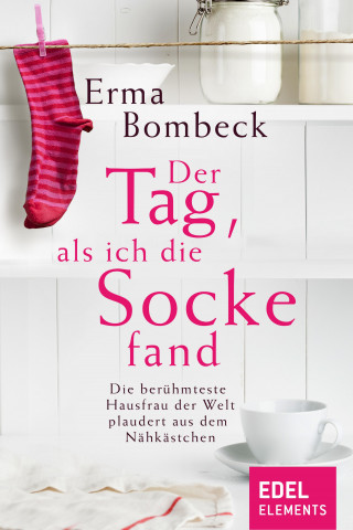 Erma Bombeck: Der Tag, als ich die Socke fand