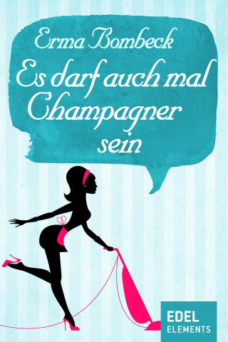 Erma Bombeck: Es darf auch mal Champagner sein