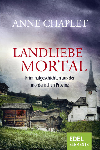 Anne Chaplet: Landliebe mortal