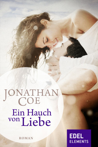 Jonathan Coe: Ein Hauch von Liebe