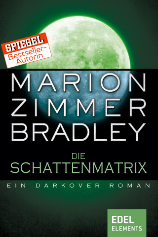 Marion Zimmer Bradley: Die Schattenmatrix
